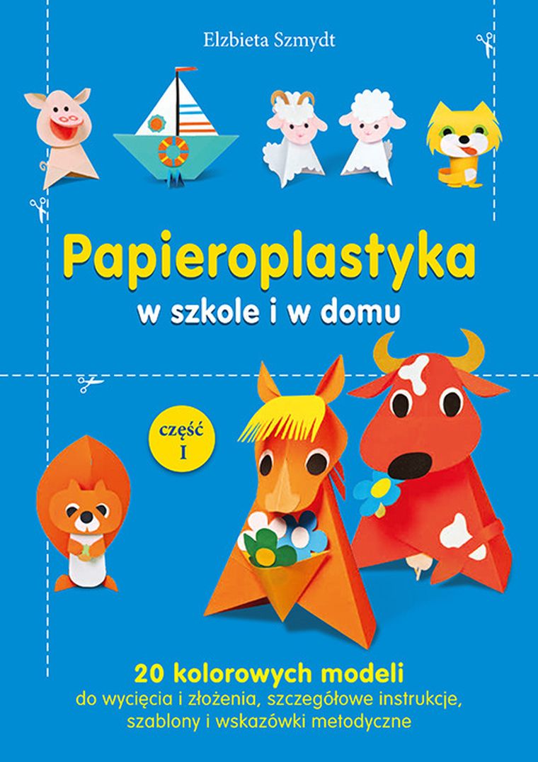 Papieroplastyka w szkole i w domu. Część 1