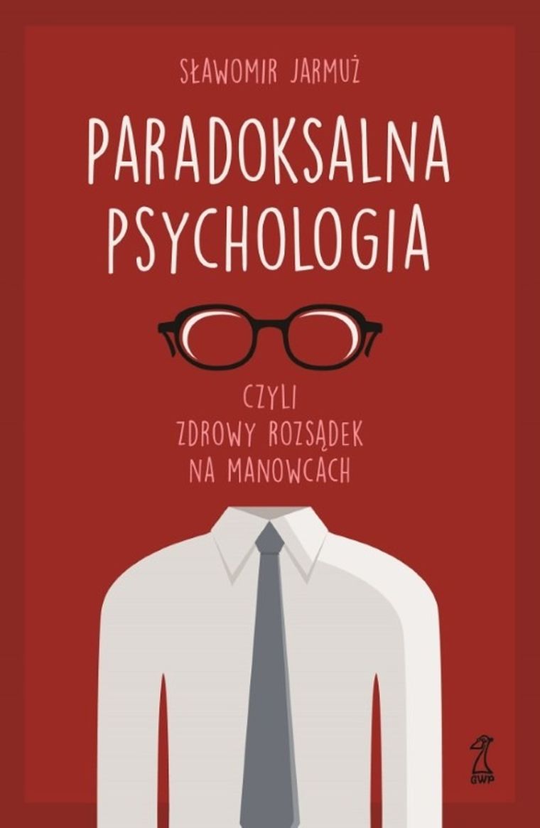 Paradoksalna psychologia czyli zdrowy rozsądek na manowcach