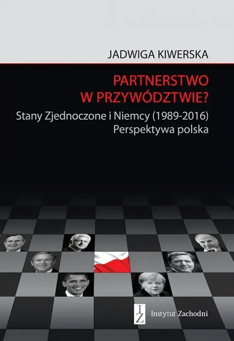 Partnerstwo w przywództwie? Stany Zjednoczone i Niemcy (1989-2016). Perspektywa polska