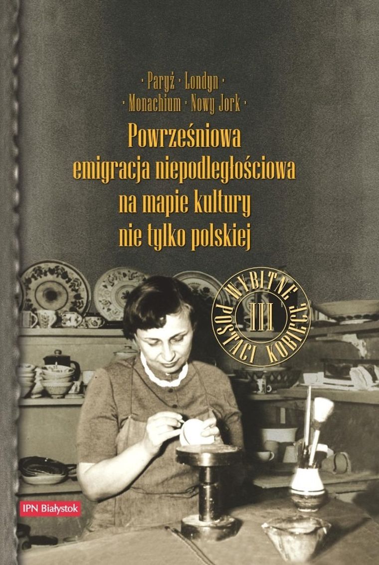 Paryż, Londyn, Monachium, Nowy Jork. Powrześniowa emigracja na mapie kultury nie tylko polskiej