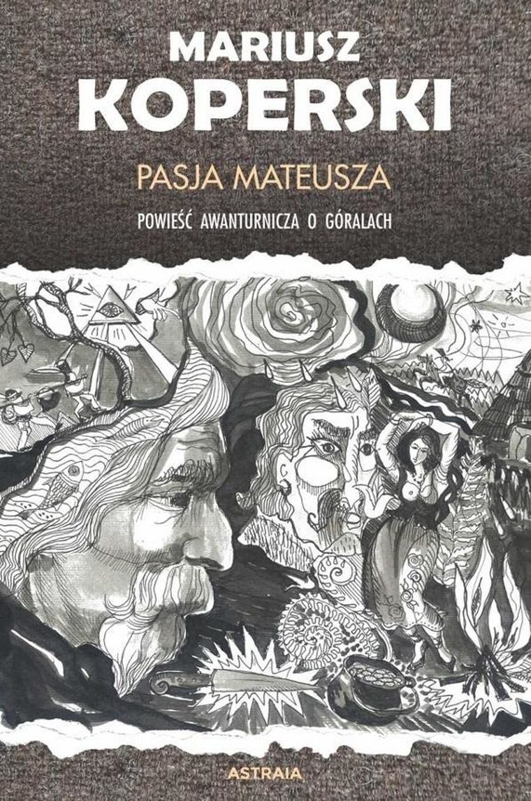 Pasja Mateusza. Powieść awanturnicza o góralach