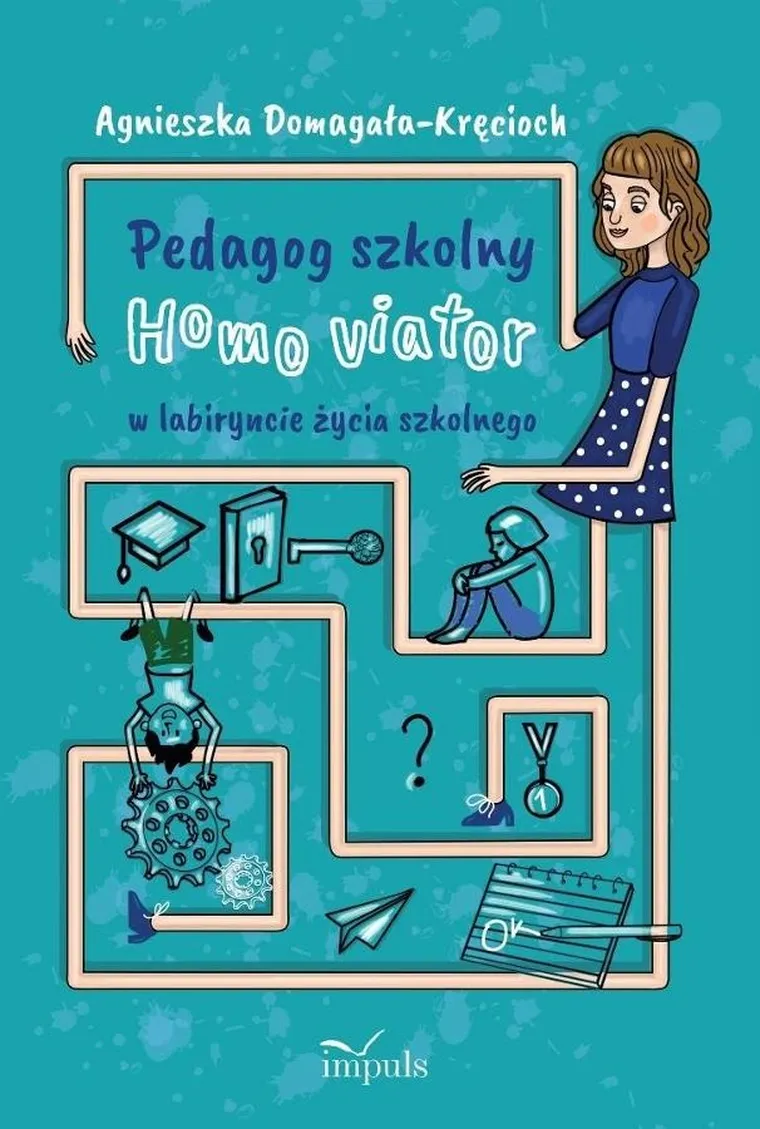 Pedagog szkolny Homo viator w labiryncie życia