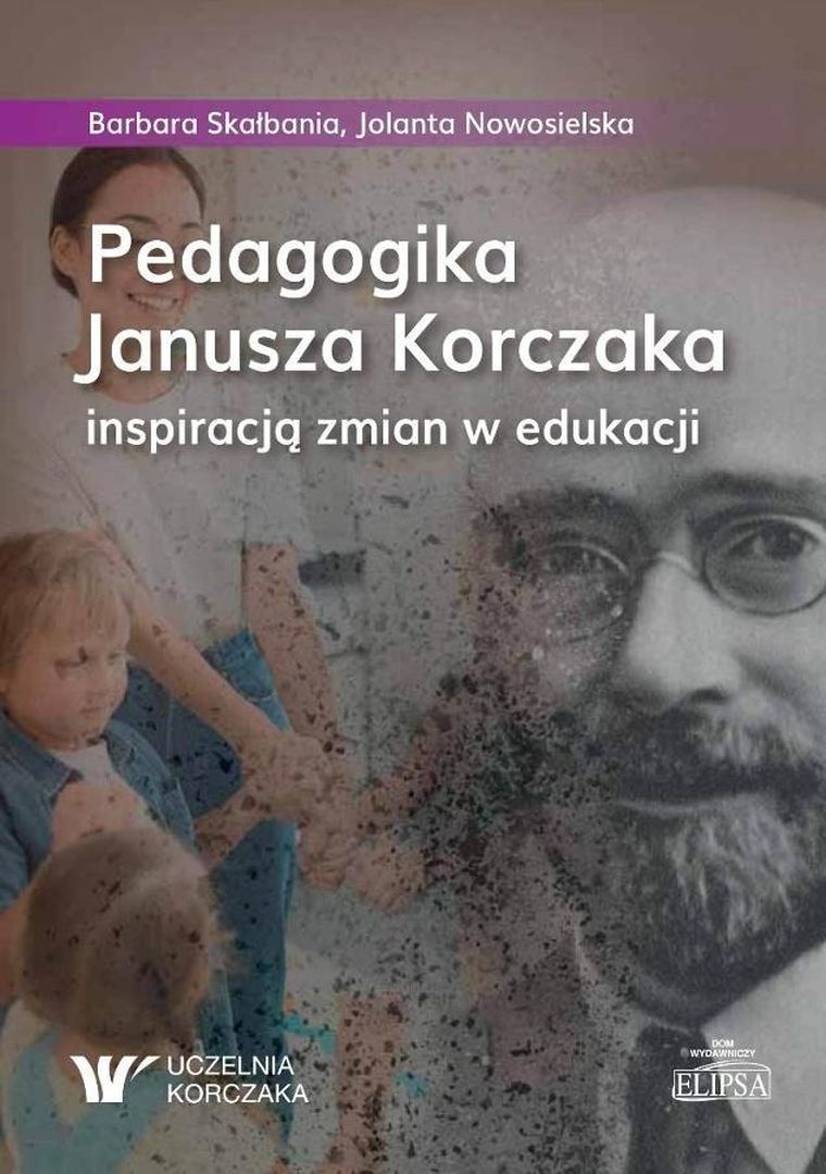 Pedagogika Janusza Korczaka inspiracją zmian