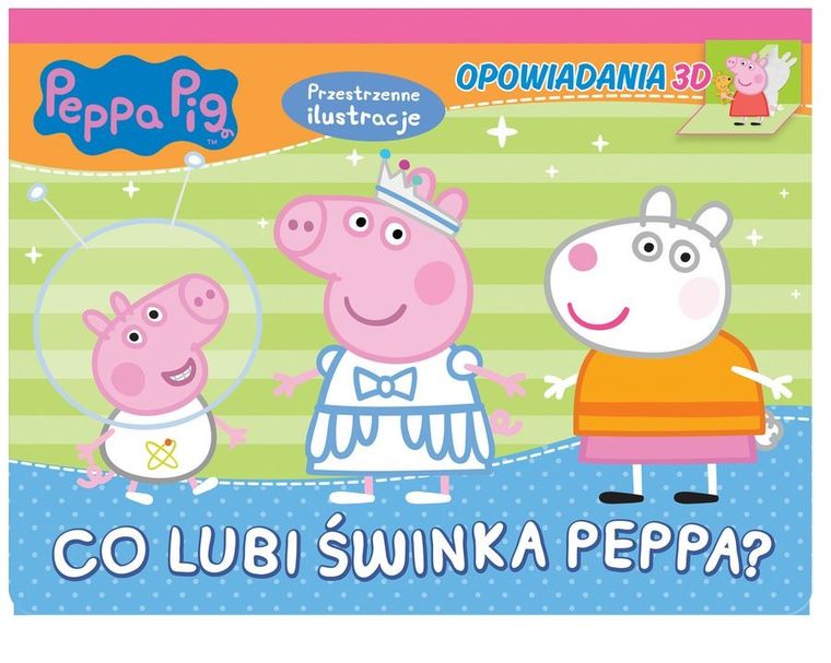 Peppa Pig. Opowiadania 3D. Co lubi świnka Peppa?