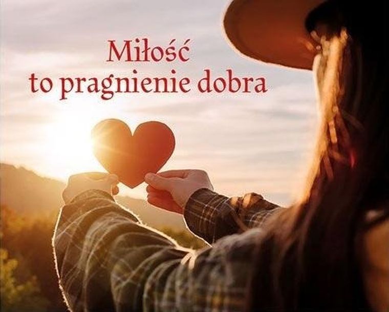 Perełka 328. Miłość to pragnienie dobra