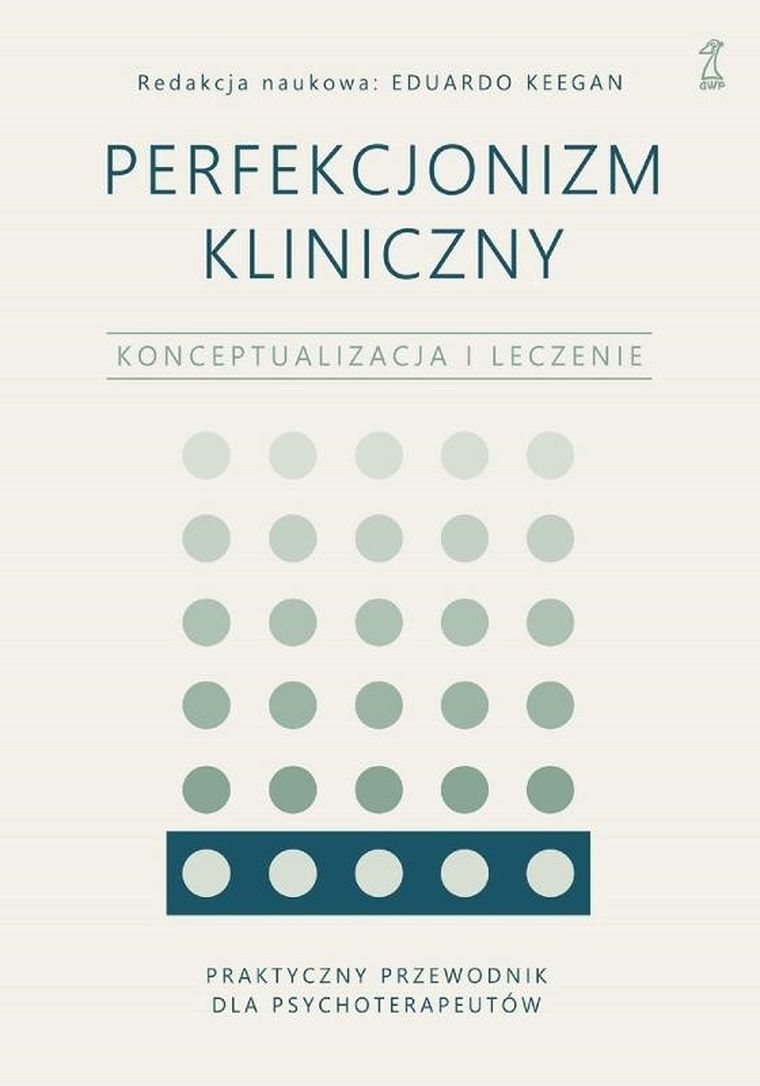Perfekcjonizm kliniczny. Konceptualizacja i leczenie