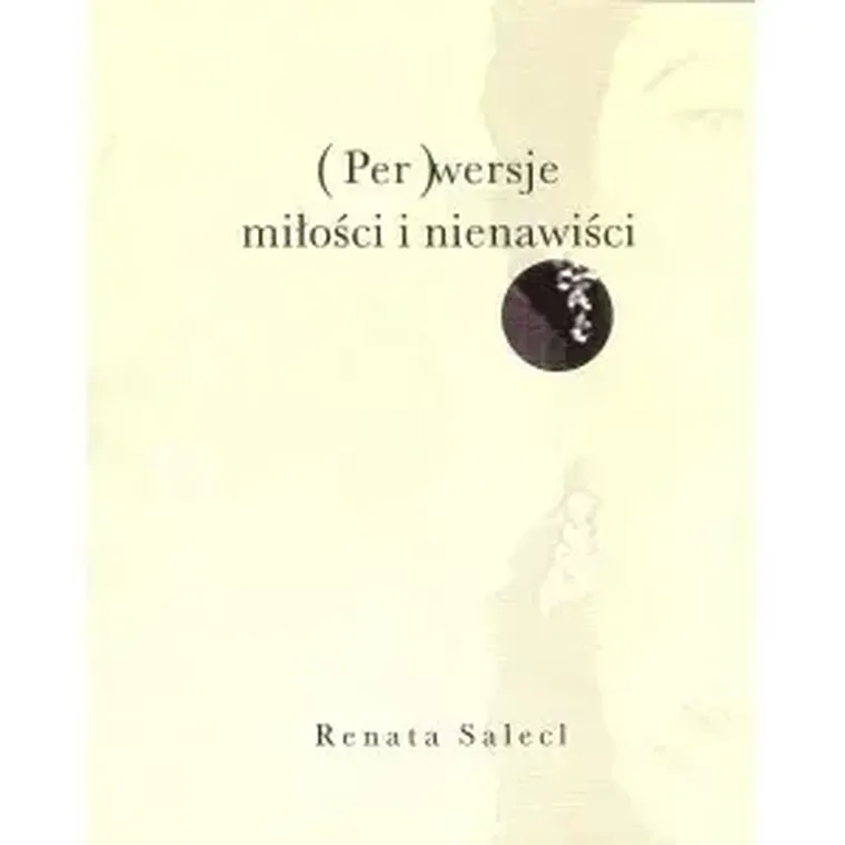 (Per)wersje miłości i nienawiści