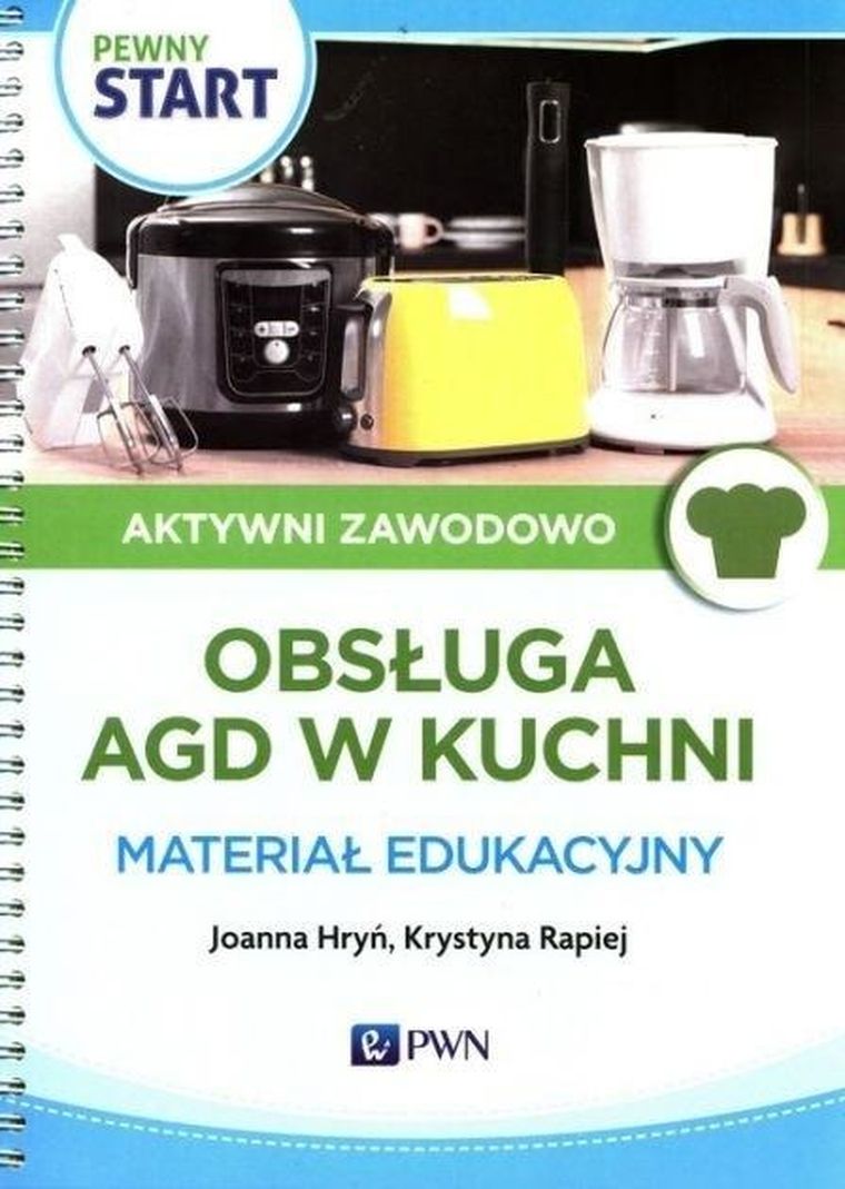 Pewny Start. Aktywni zawodowo. Obsługa AGD w kuchni. Materiał edukacyjny