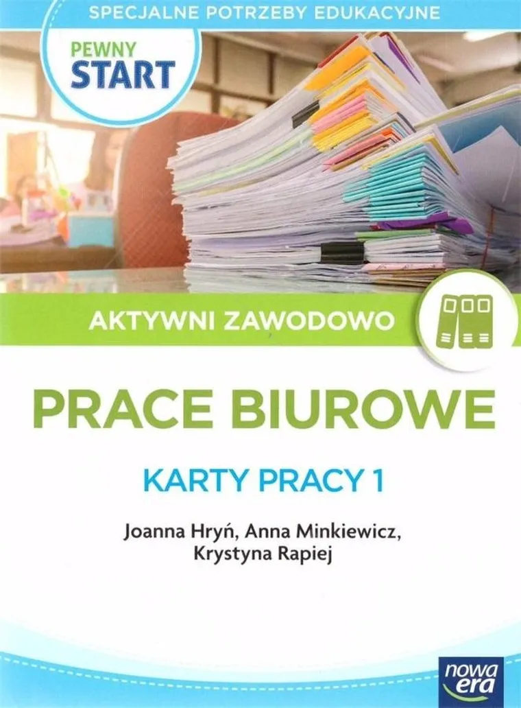 Pewny start. Aktywni zawodowo. Prace biurowe. Karty Pracy 1