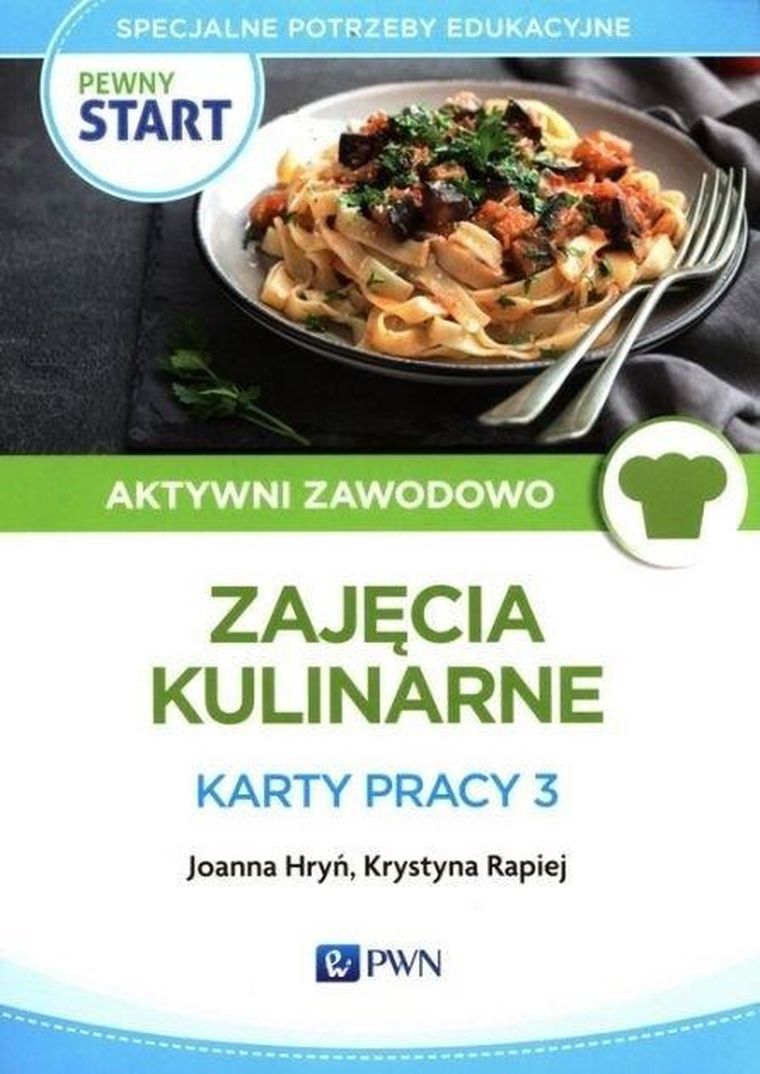 Pewny Start. Aktywni zawodowo. Zajęcia kulinarne. Karty pracy 3