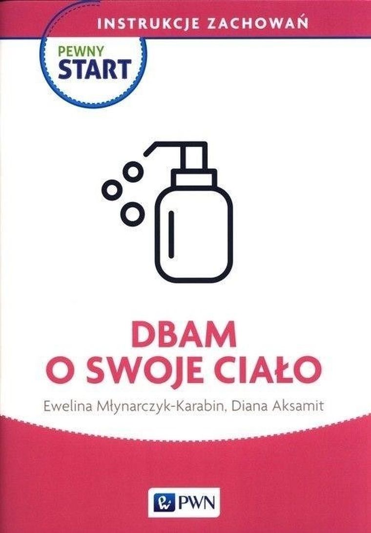 Pewny Start. Instrukcje zachowań. Dbam o swoje ciało