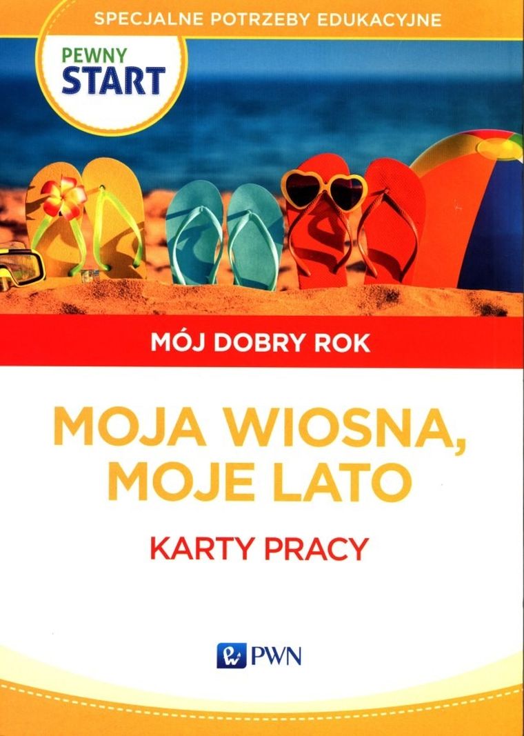 Pewny Start. Mój dobry rok. Moja wiosna, moje lato. Karty pracy