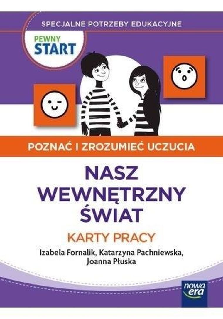 Pewny start. Poznać i zrozumieć uczucia. Nasz wewnętrzny świat. Karty pracy