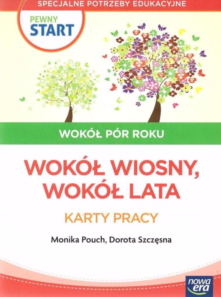 Pewny start. Wokół pór roku. Karty pracy. Wokół wiosny, wokół lata
