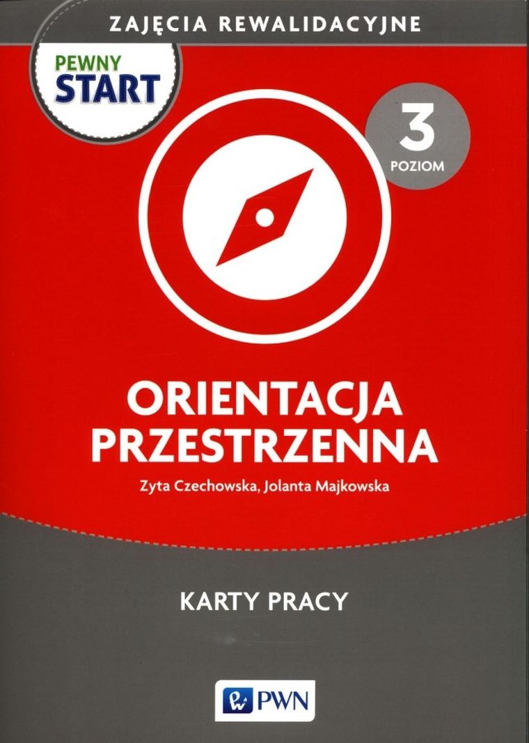 Pewny start. Zajęcia rewalidacyjne. Orientacja przestrzenna. Karty pracy. Poziom 3