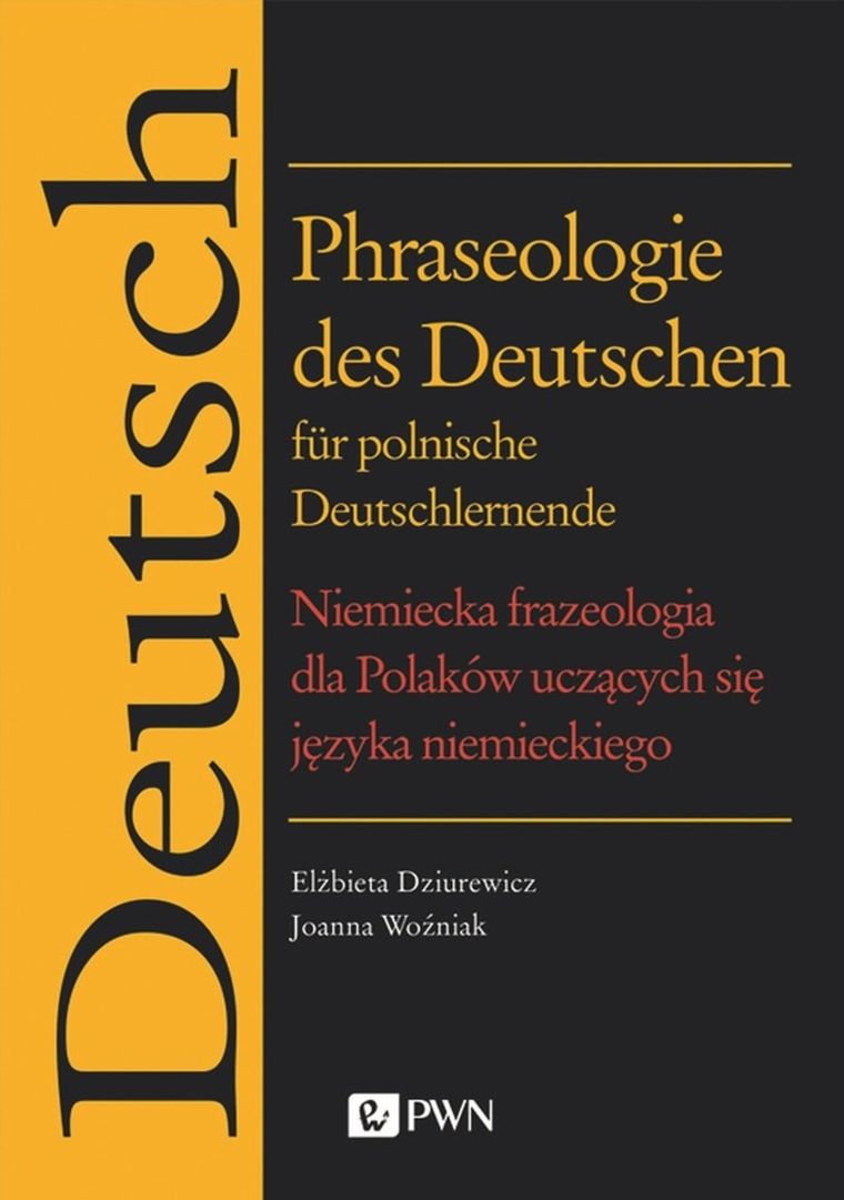 Phraseologie des deutschen für polnische deutschlernende. Niemiecka frazeologia dla Polaków uczących