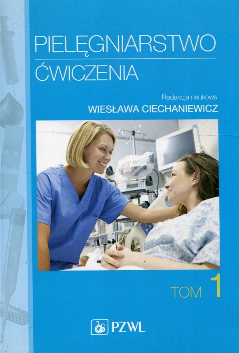 Pielęgniarstwo. Ćwiczenia. Tom 1