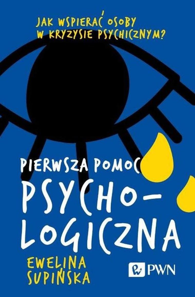 Pierwsza pomoc psychologiczna. Jak wspierać osoby