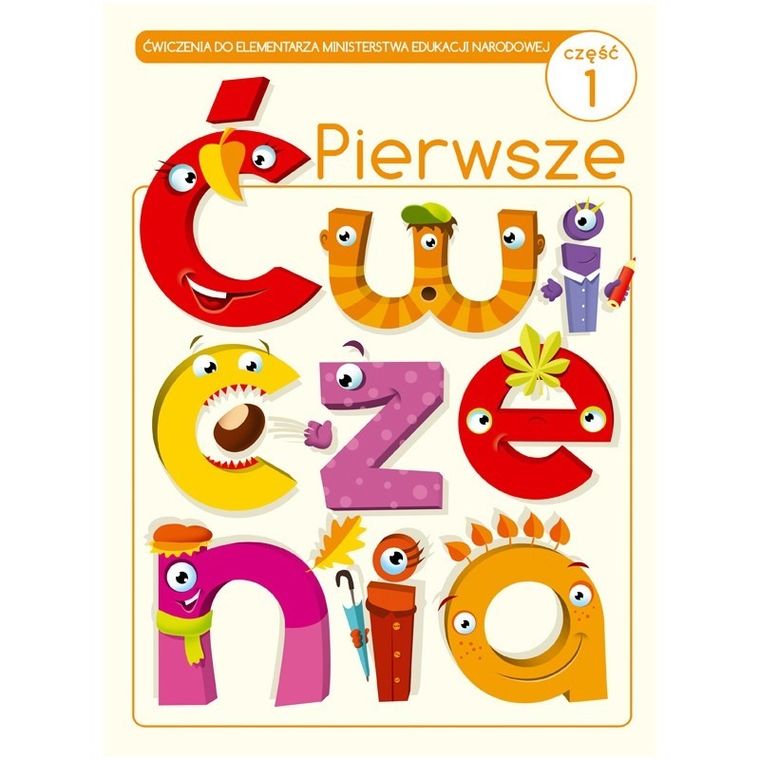 Pierwsze ćwiczenia. Część 1. Ćwiczenia do elementarza