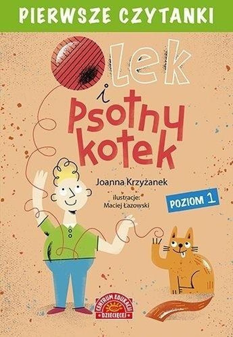 Pierwsze czytanki. Olek i psotny kotek. Poziom 1