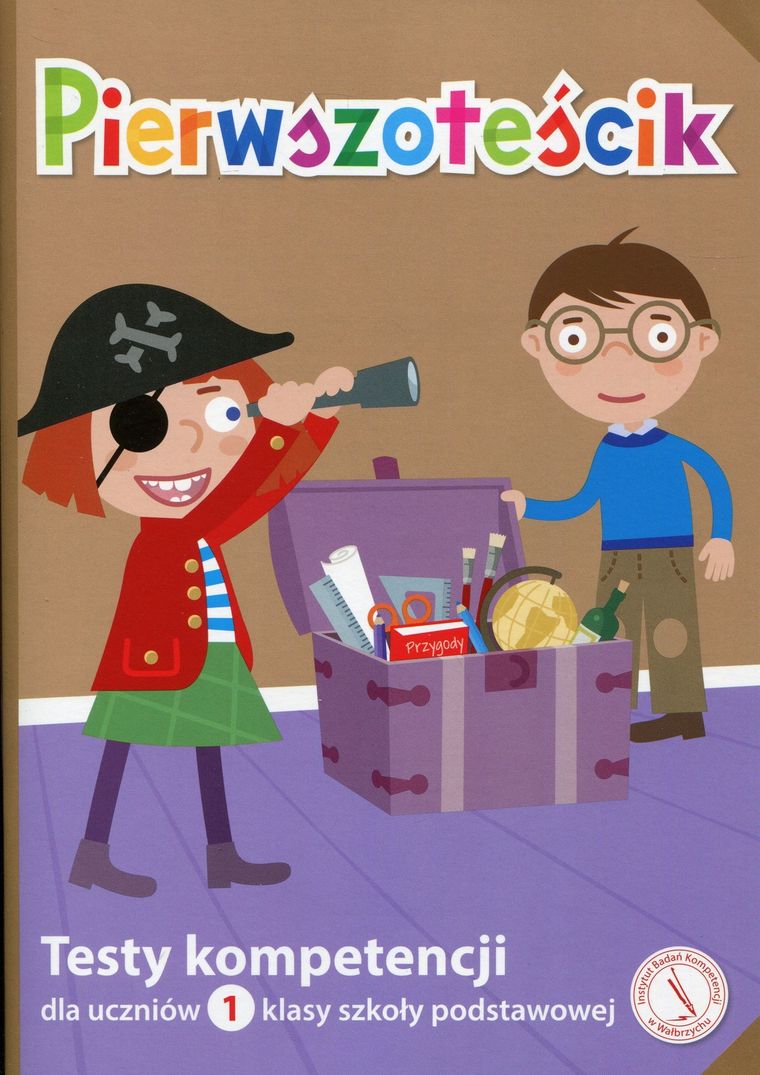 Pierwszoteścik. Testy kompetencji dla uczniów 1 klasy szkoły podstawowej