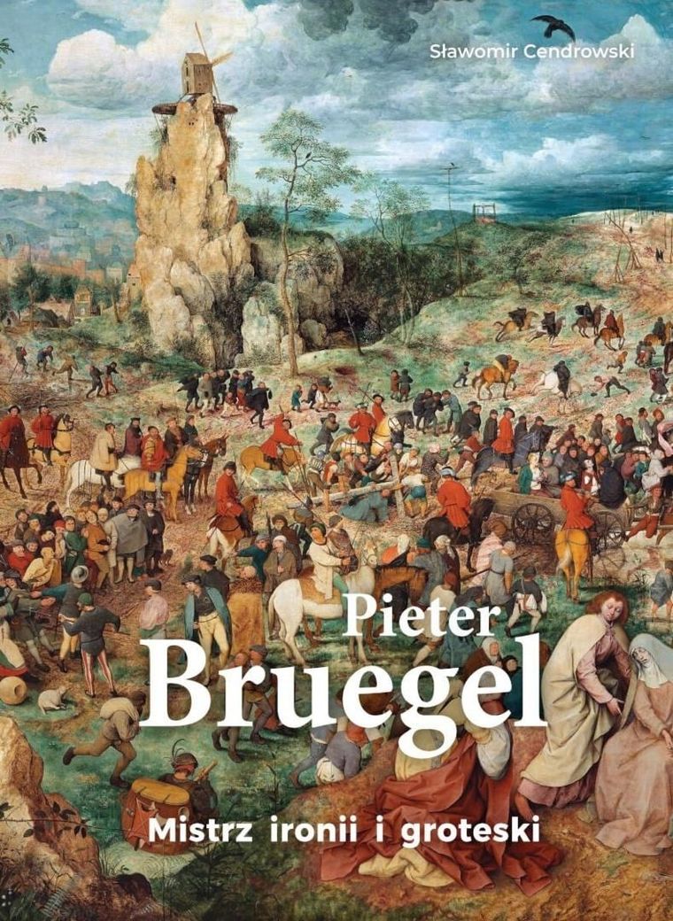 Pieter Bruegel. Mistrz ironii i groteski