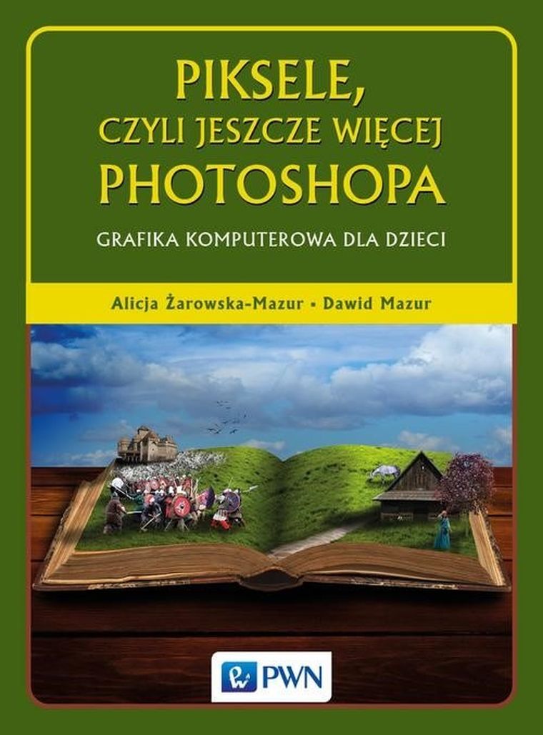 Piksele, czyli jeszcze więcej Photoshopa. Grafika komputerowa dla dzieci
