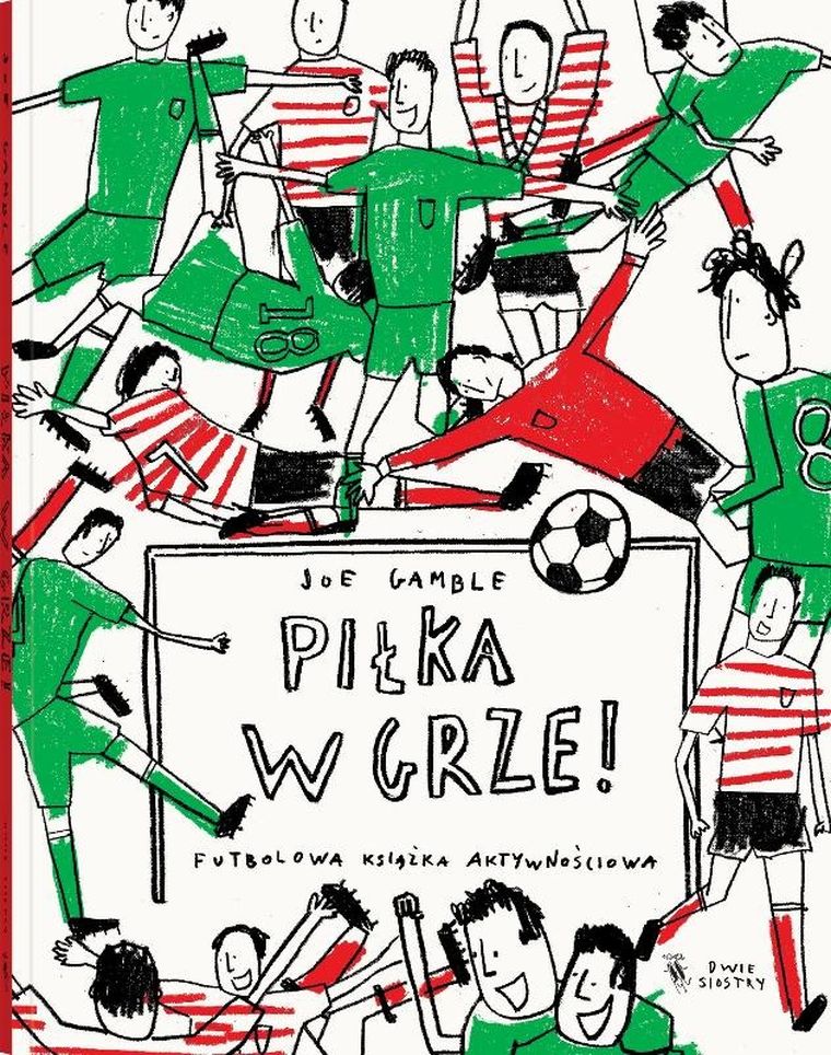 Piłka w grze! Futbolowa książka aktywnościowa