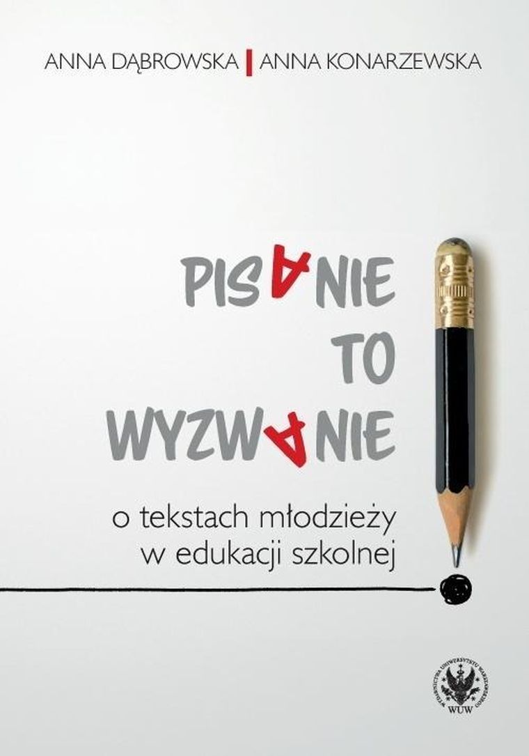 Pisanie to wyzwanie. O tekstach młodzieży