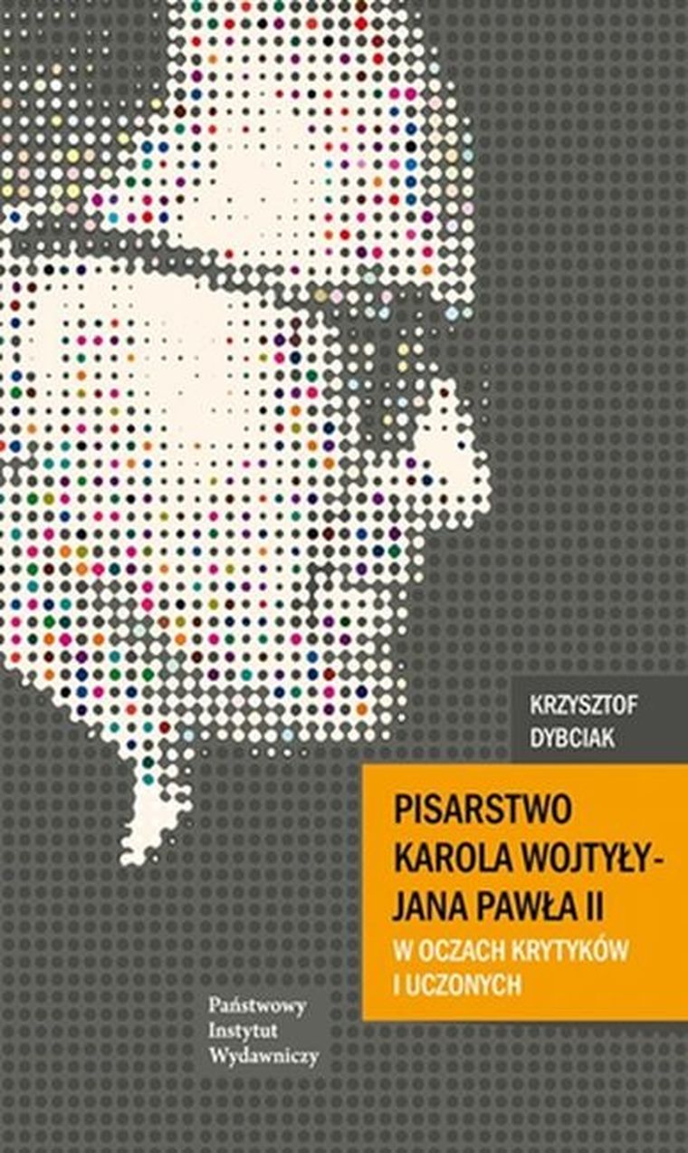 Pisarstwo Karola Wojtyły - Jana Pawła II w oczach krytyków i uczonych