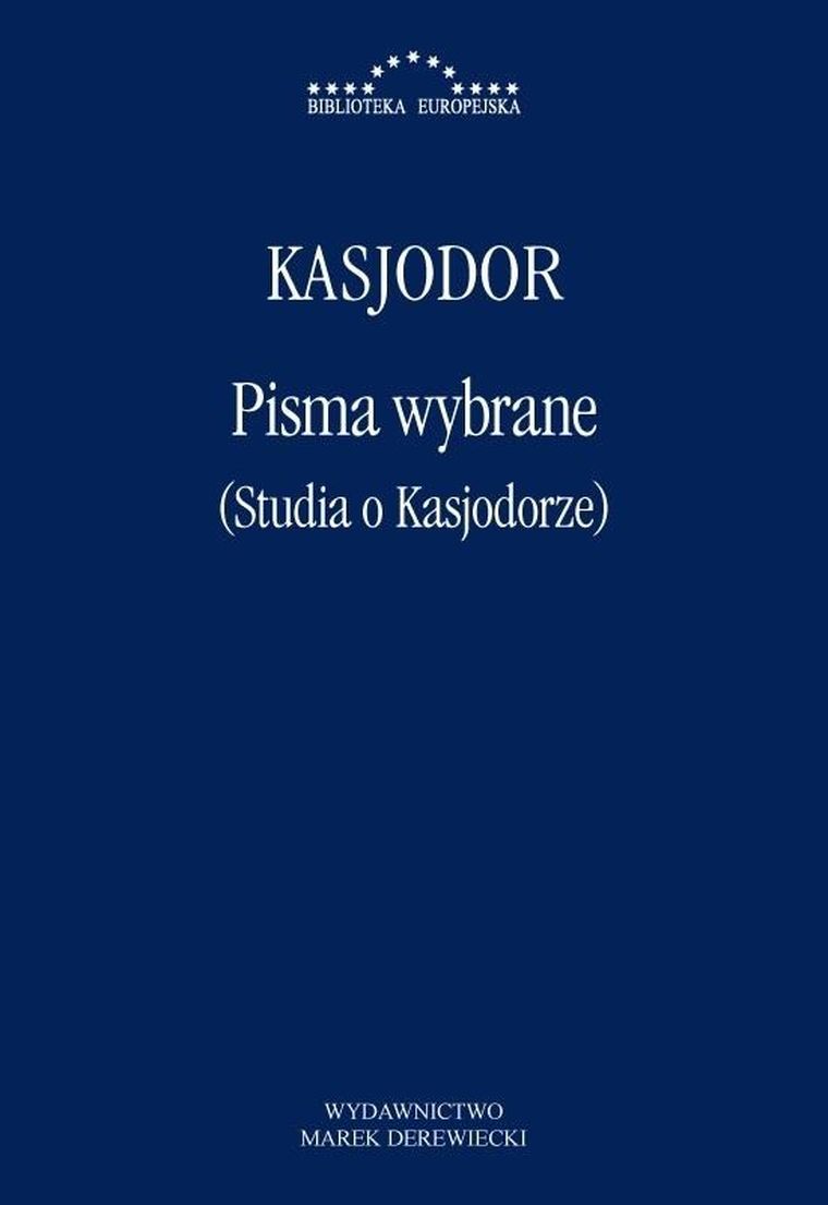 Pisma wybrane. Studia o Kasjodorze