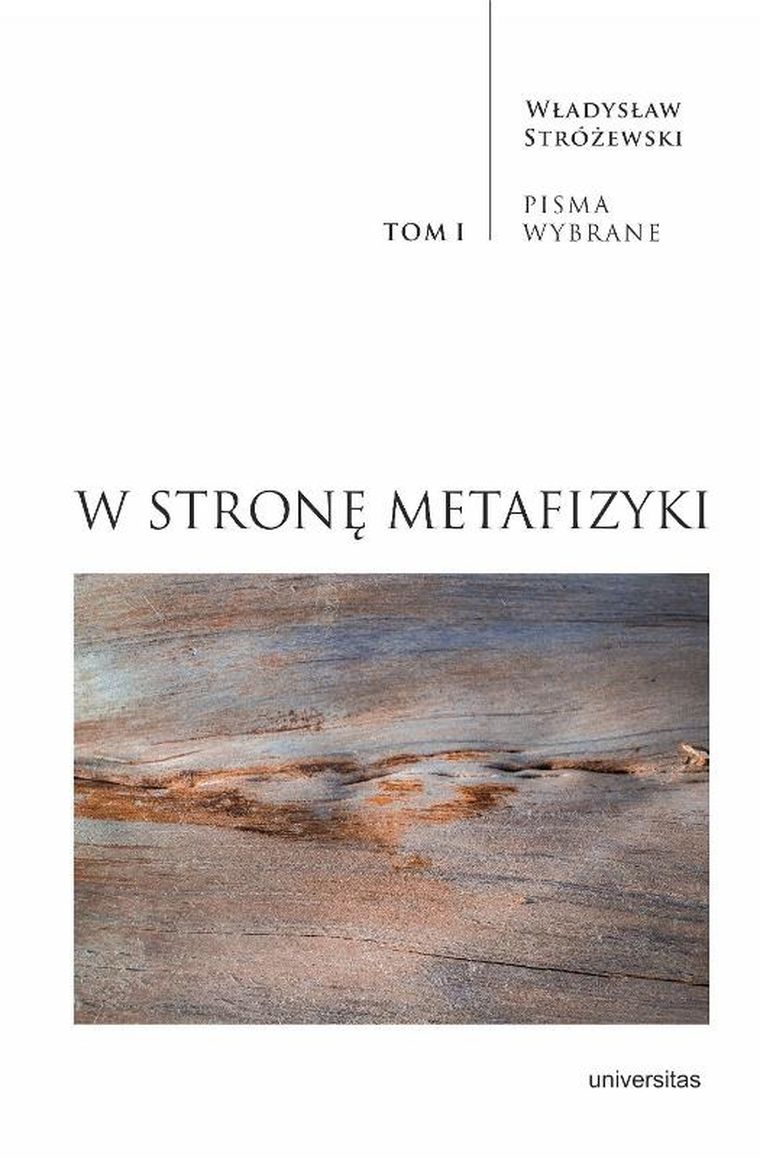 Pisma wybrane. Tom 1. W stronę metafizyki