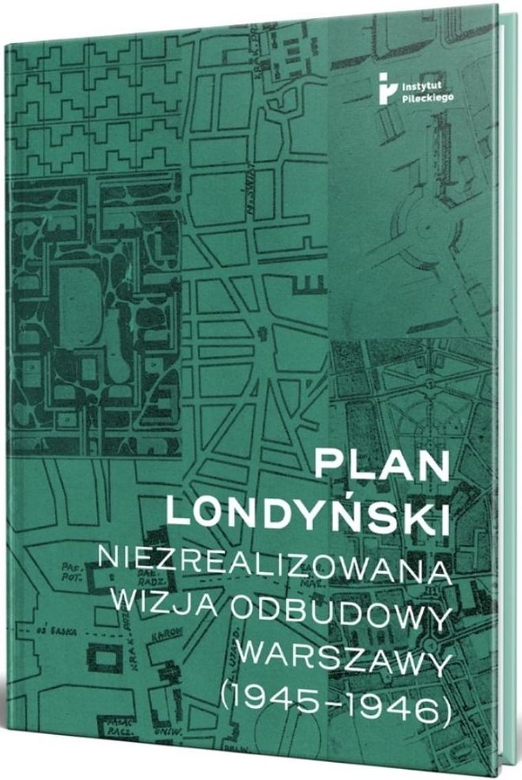 Plan londyński. Niezrealizowana wizja odbudowy Warszawy (1945-1946)