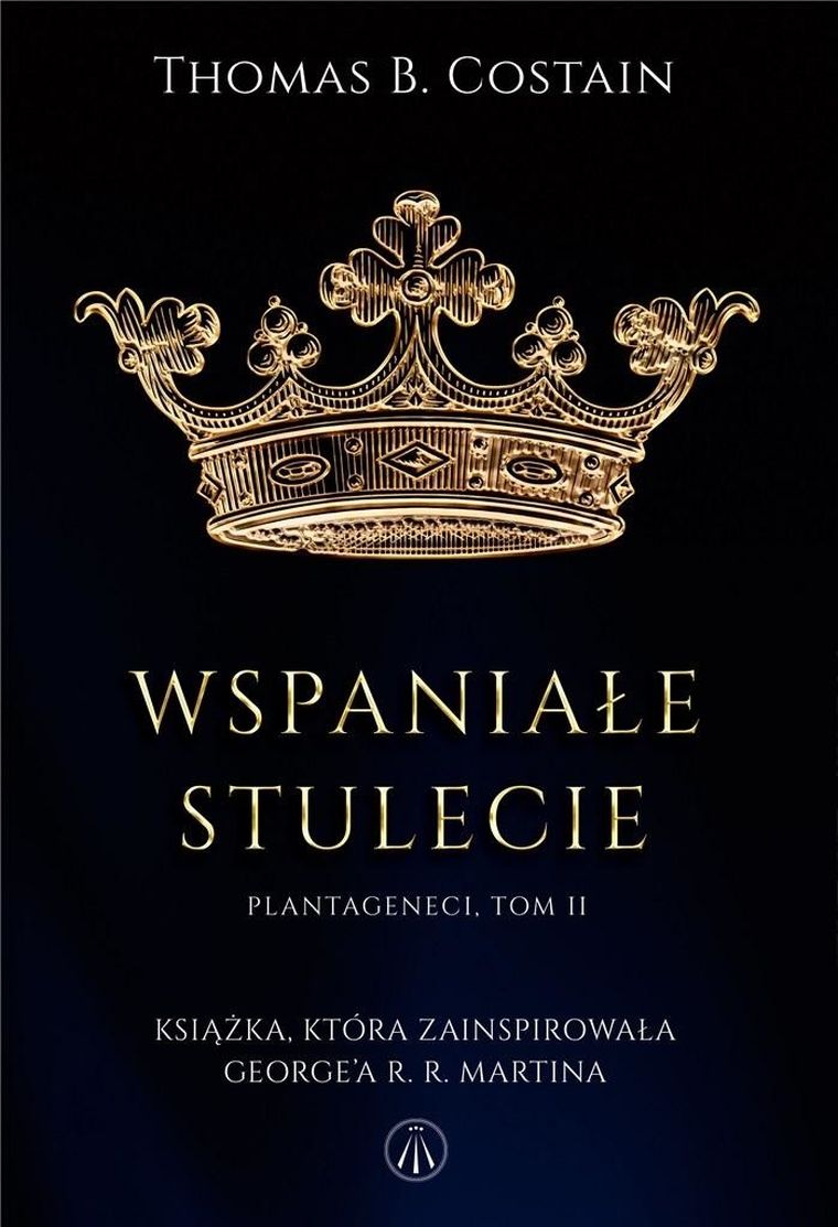 Plantageneci. Tom 2. Wspaniałe stulecie