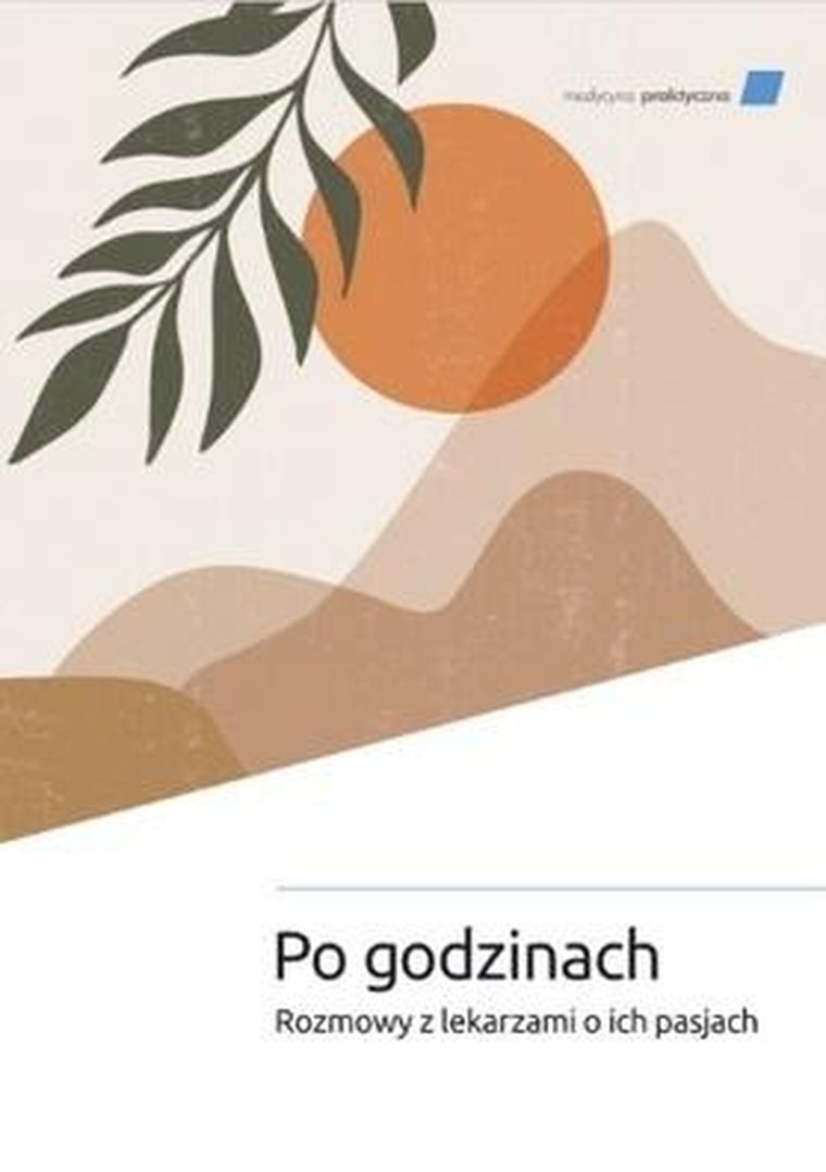 Po godzinach. Rozmowy z lekarzami o ich pasjach