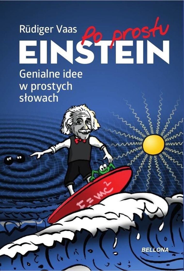 Po prostu Einstein. Genialne idee w prostych słowach