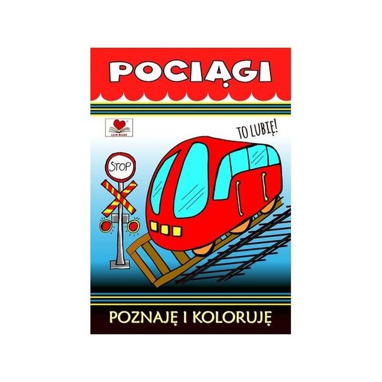 Pociągi. Poznaję i koloruję
