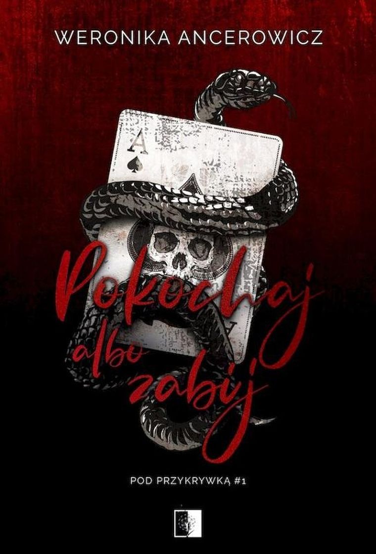 Pod przykrywką. Tom 1. Pokochaj albo zabij