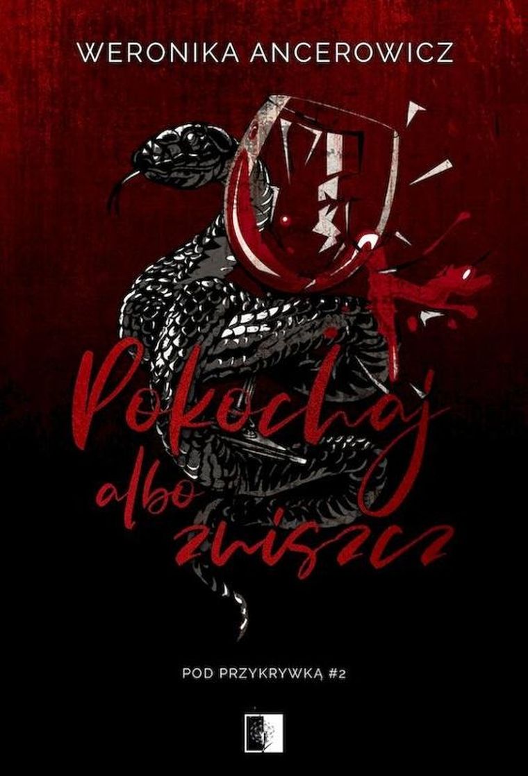 Pod przykrywką. Tom 2. Pokochaj albo zniszcz