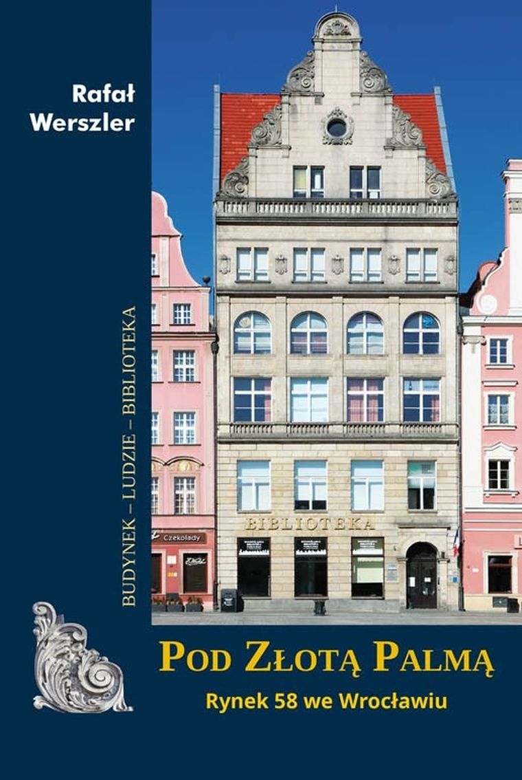 Pod Złotą Palmą. Rynek 58 we Wrocławiu
