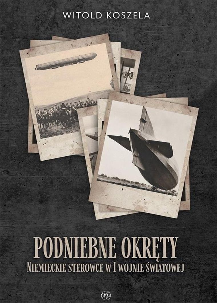 Podniebne okręty. Niemieckie sterowce w I wojnie