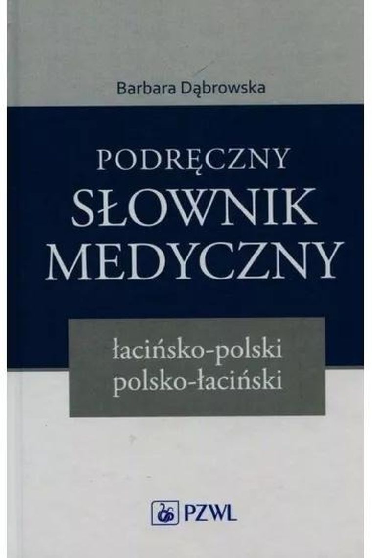 Podręczny słownik medyczny łacińsko-polski polsko-łaciński