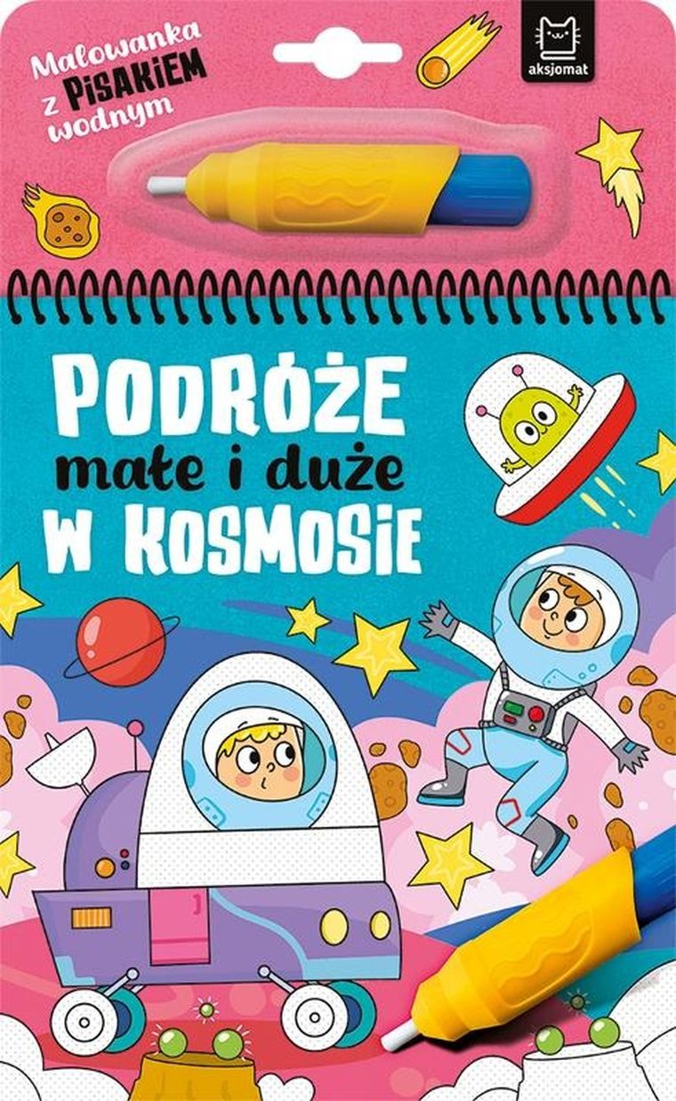 Podróże małe i duże. W kosmosie. Malowanka z pisakiem wodnym
