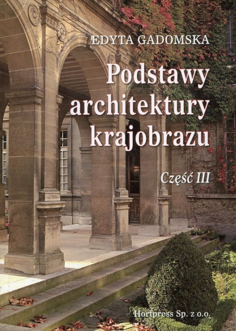 Podstawy architektury krajobrazu. Podręcznik. Część 3