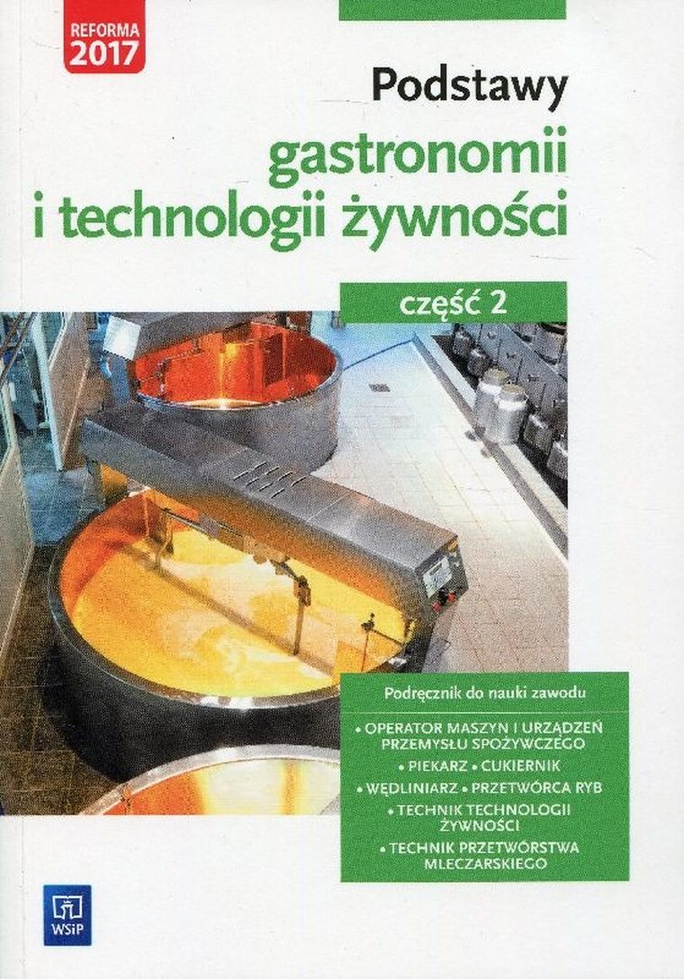 Podstawy gastronomii i technologii żywności. Część 2. Podręcznik do nauki zawodu