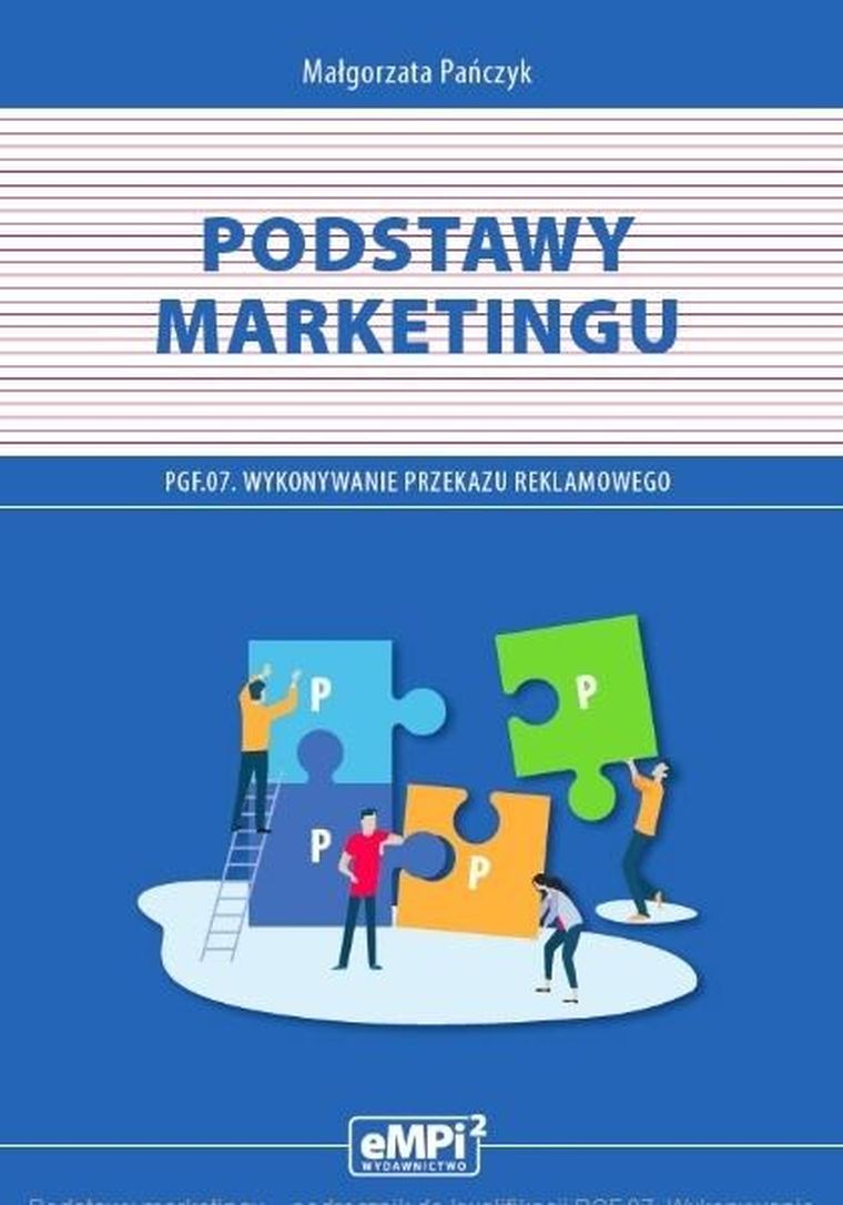 Podstawy marketingu. Kwalifikacja PGF.07. Wykonywanie przekazu reklamowego