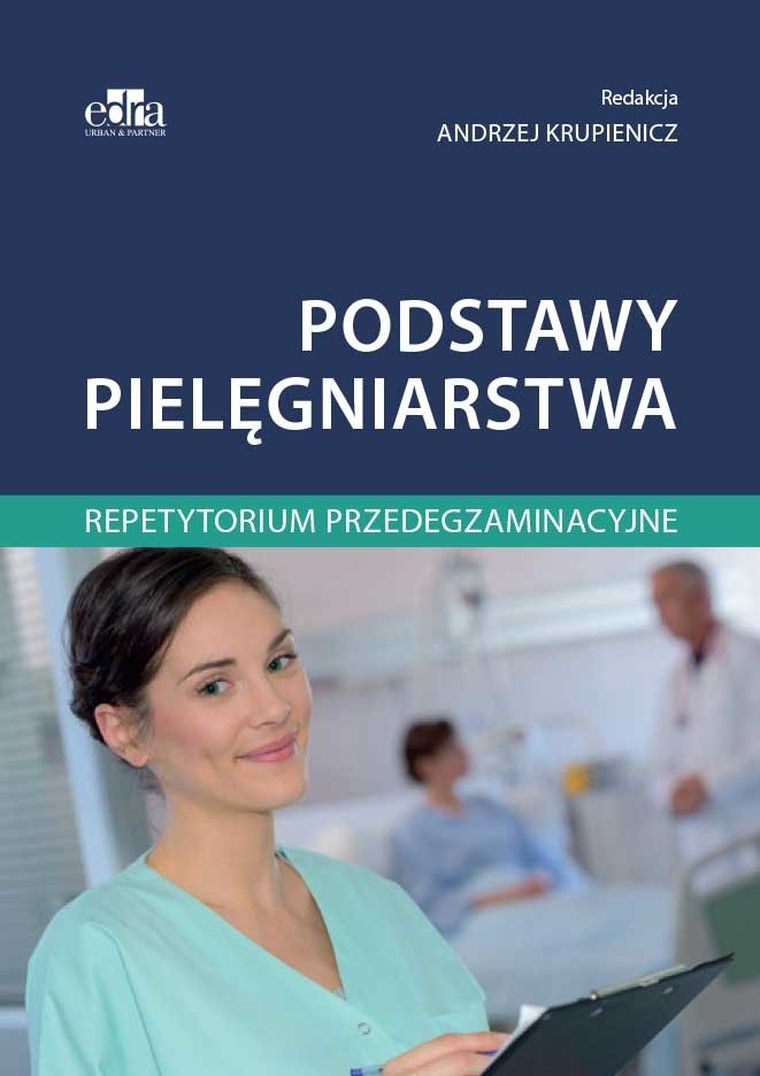 Podstawy pielęgniarstwa. Repetytorium przedegzaminacyjne