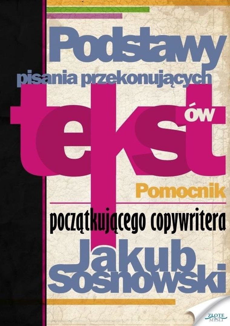 Podstawy pisania przekonujących tekstów. Pomocnik początkującego copywritera