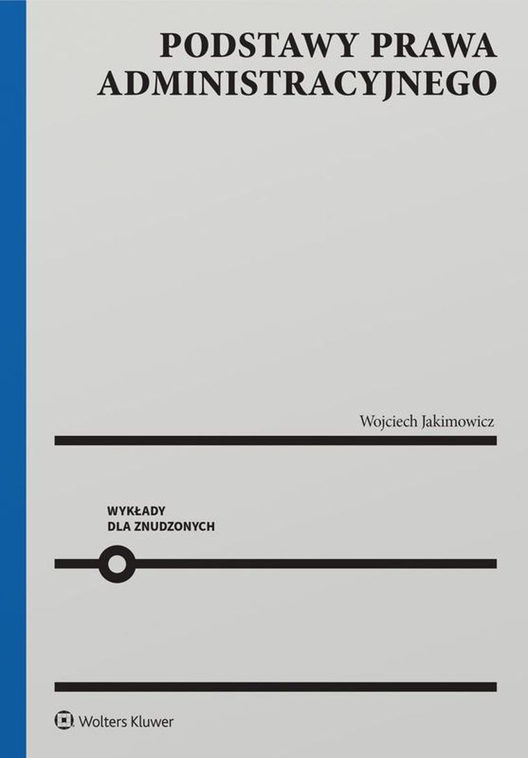 Podstawy prawa administracyjnego. Wykłady dla znudzonych