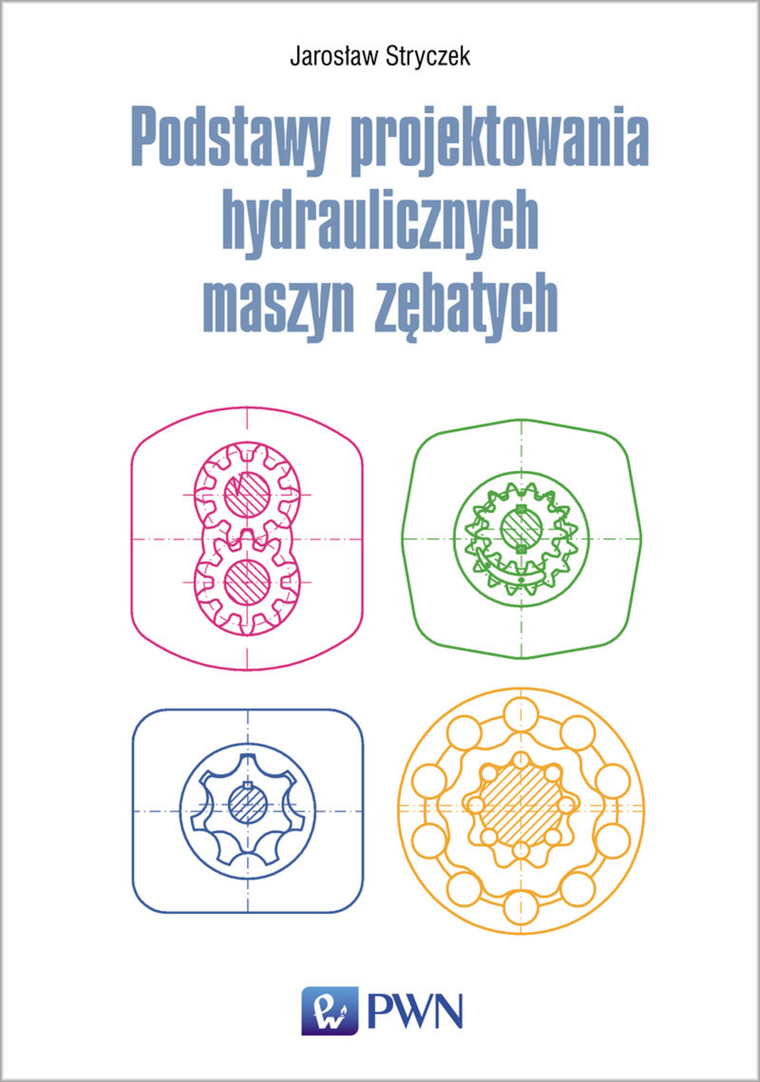 Podstawy projektowania hydraulicznych maszyn zębatych